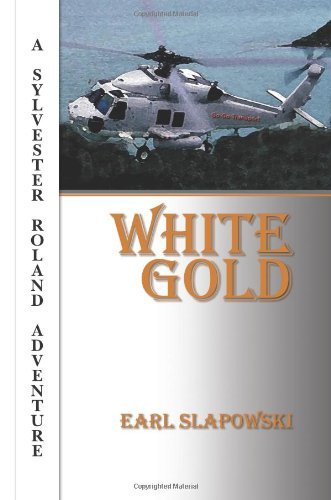 Cover for Mr Earl Slapowski · White Gold: a Sylvester Roland Adventure (Paperback Book) (2011)