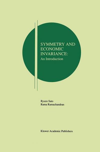 Cover for Ryuzo Sato · Symmetry and Economic Invariance: An Introduction - Research Monographs in Japan-U.S. Business and Economics (Paperback Book) [Softcover reprint of the original 1st ed. 1998 edition] (2012)