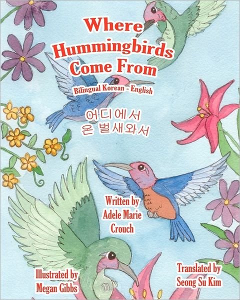 Cover for Adele Marie Crouch · Where Hummingbirds Come from Bilingual Korean English (Paperback Bog) (2011)