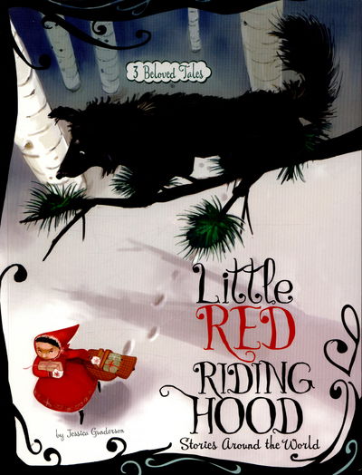 Little Red Riding Hood Stories Around the World - 3 Beloved Tales - Jessica Gunderson - Other - Capstone Global Library Ltd - 9781474724197 - June 2, 2016