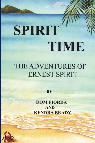 Cover for Dom Fiorda · Spirit Time - the Adventures of Ernest Spirit (Paperback Bog) [Lrg edition] (2012)