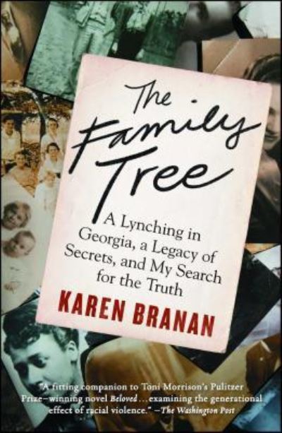 The Family Tree: A Lynching in Georgia, a Legacy of Secrets, and My Search for the Truth - Karen Branan - Books - Atria Books - 9781476717197 - February 28, 2017