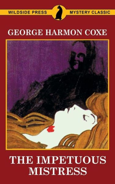 The Impetuous Mistress - George Harmon Coxe - Książki - Wildside Press - 9781479435197 - 6 września 2024