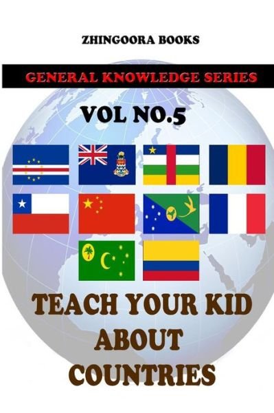 Cover for Zhingoora Books · Teach Your Kids About Countries [vol 5] (Paperback Book) (2012)