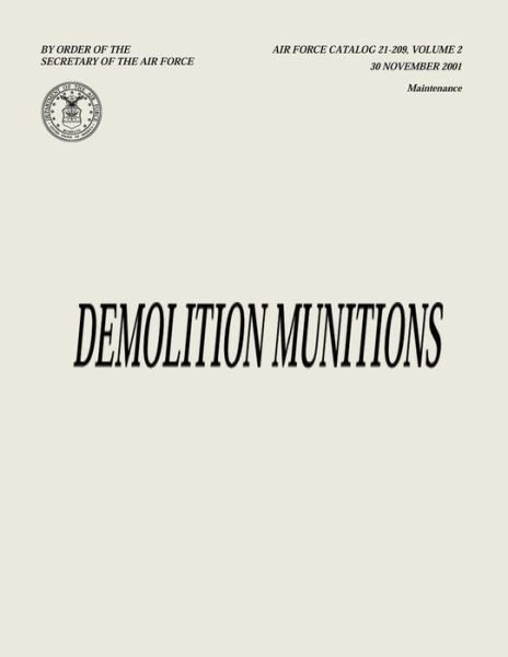 Cover for Department of the Air Force · Demolition Munitions (Air Force Catalog 21-209, Volume 2) (Pocketbok) (2013)