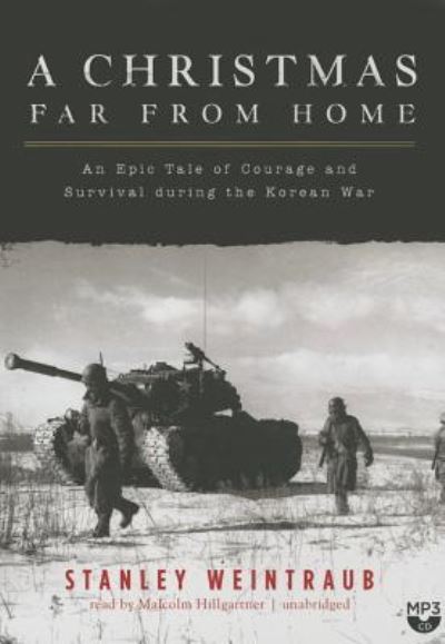 Cover for Stanley Weintraub · A Christmas Far from Home An Epic Tale of Courage and Survival During the Korean War (MP3-CD) (2014)