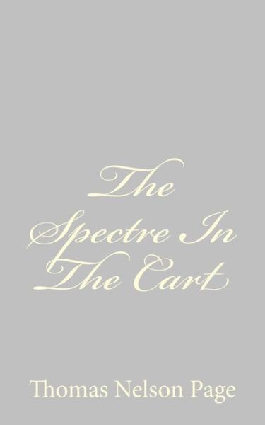 Cover for Thomas Nelson Page · The Spectre in the Cart (Paperback Book) (2013)