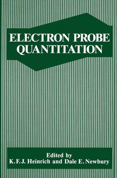Cover for K F J Heinrich · Electron Probe Quantitation (Pocketbok) [Softcover reprint of the original 1st ed. 1991 edition] (2013)