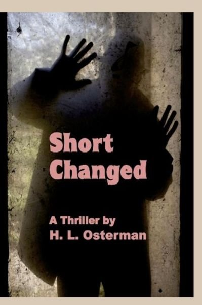 Cover for H L Osterman · Short Changed (Pocketbok) (2013)