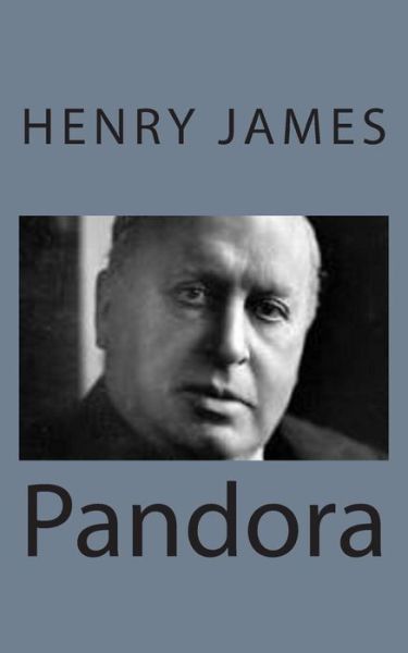 Pandora - Henry James - Books - Createspace - 9781494777197 - December 24, 2013