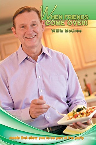 Cover for Willis Mccree · When Friends Come Over!: Meals That Allow You to Be Part of the Party (Hardcover bog) (2014)
