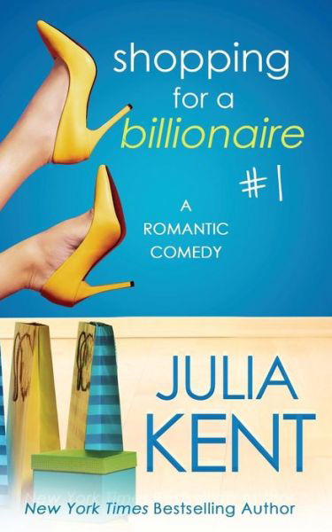 Shopping for a Billionaire 1 - Julia Kent - Books - Createspace - 9781499756197 - June 1, 2014