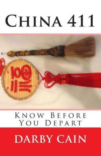 Cover for Darby Cain · China 411: Know Before You Depart (Paperback Book) (2014)