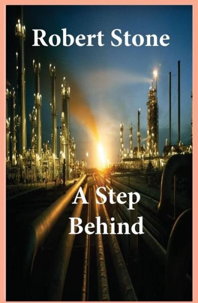 Cover for Robert Stone · A Step Behind: a Step Behind (Taschenbuch) (2014)