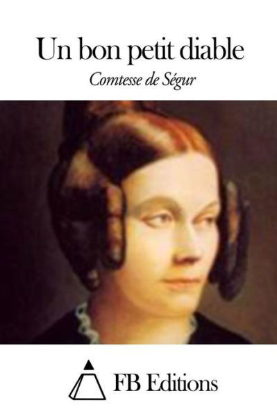 Cover for Comtesse De Segur · Un Bon Petit Diable (Pocketbok) (2015)