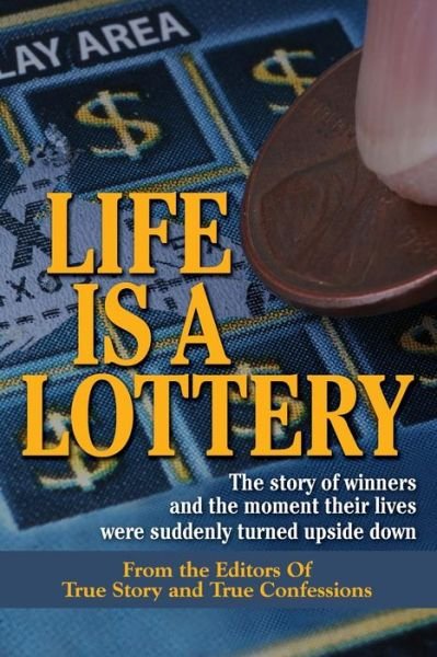 Cover for Editors of True Story and True Confessio · Life is a Lottery (Paperback Book) (2015)
