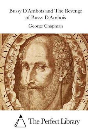 Cover for George Chapman · Bussy D'ambois and the Revenge of Bussy D'ambois (Paperback Book) (2015)