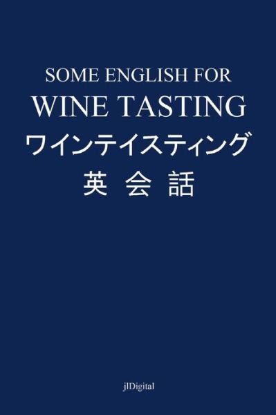 Cover for Jl Digital · Some English for Wine Tasting (Pocketbok) (2015)