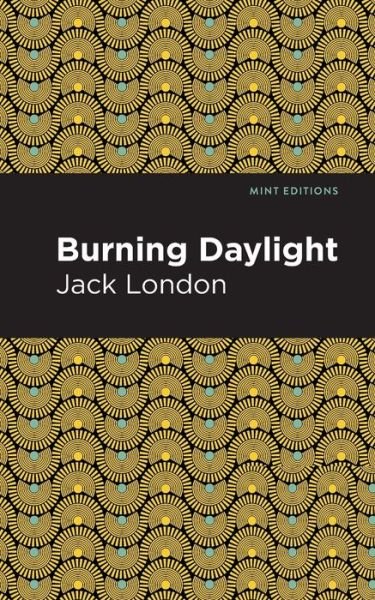 Cover for Jack London · Burning Daylight - Mint Editions (Taschenbuch) (2021)