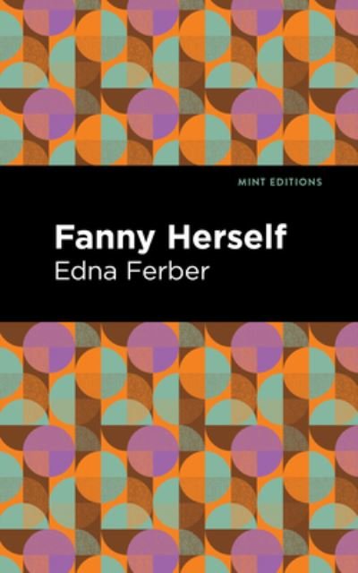 Cover for Edna Ferber · Fanny Herself - Mint Editions (Paperback Book) (2021)