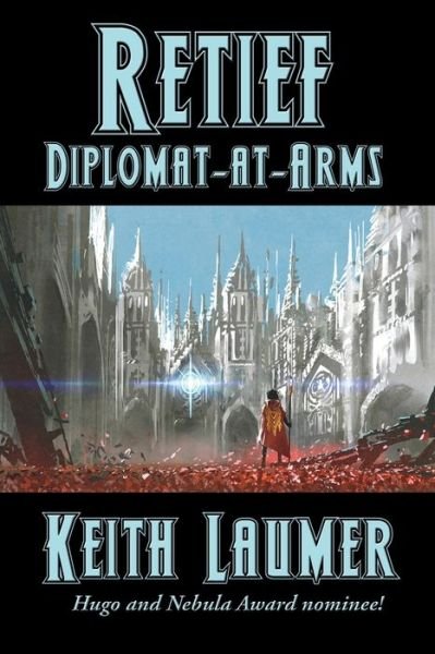 Retief Diplomat-At-Arms - Keith Laumer - Books - Wilder Publications, Incorporated - 9781515445197 - May 5, 2020