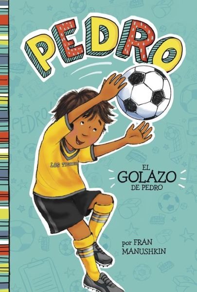 Cover for Fran Manushkin · El Golazo de Pedro (Paperback Book) (2018)