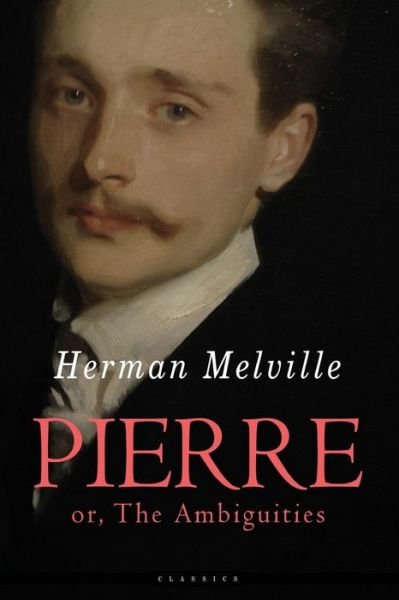 Cover for Herman Melville · Pierre: Or, the Ambiguities (Taschenbuch) (2015)