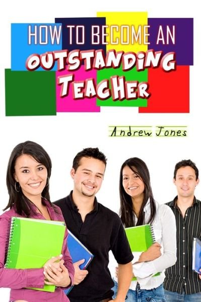 Cover for Andrew Jones · How to Become an Oustanding Teacher (Paperback Bog) (2015)