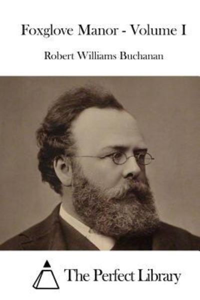 Cover for Robert Williams Buchanan · Foxglove Manor - Volume I (Paperback Book) (2015)