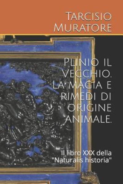 Cover for Tarcisio Muratore · Plinio Il Vecchio. La Magia E Rimedi Di Origine Animale. (Taschenbuch) (2017)