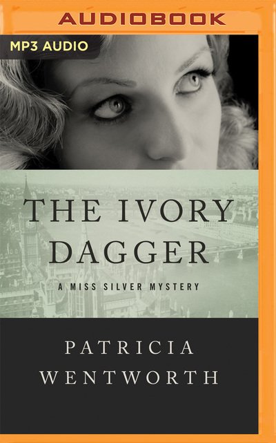 Ivory Dagger, The - Patricia Wentworth - Audiobook - Audible Studios on Brilliance - 9781522614197 - 17 maja 2016