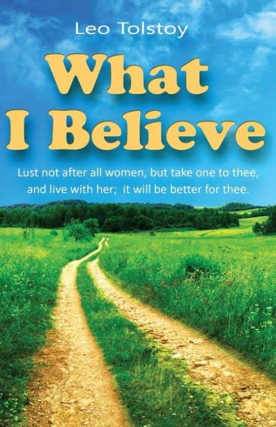 Leo Tolstoy · What I Believe (Paperback Bog) (2016)