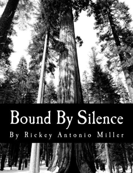 Cover for Rickey Antonio Miller · Bound By Silence (Paperback Book) (2016)