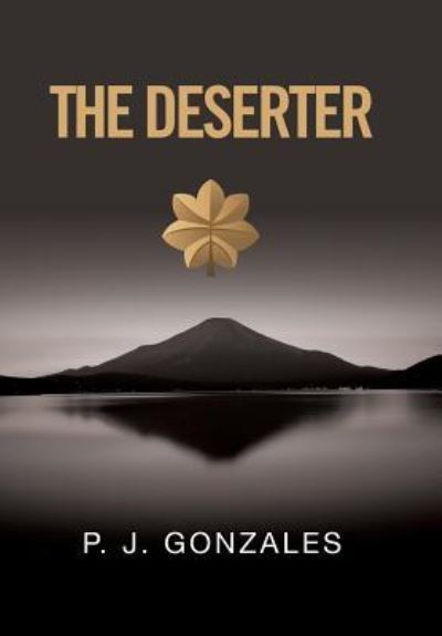 Cover for P J Gonzales · The Deserter (Hardcover Book) (2016)