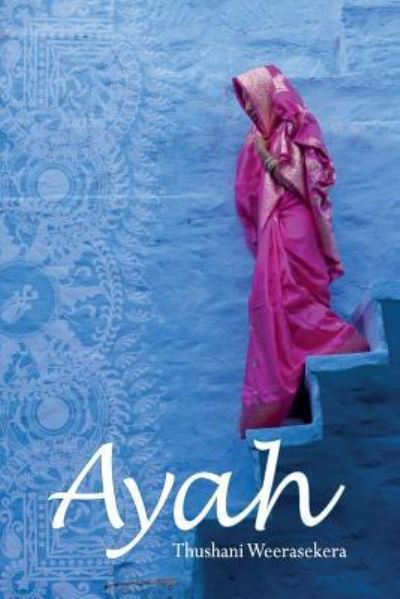 Cover for Thushani Weerasekera · Ayah (Paperback Book) (2016)