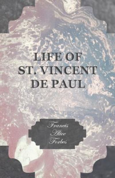 Cover for Francis Alice Forbes · Life of St. Vincent de Paul (Paperback Book) (2018)