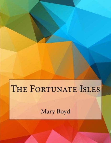 Cover for Mary Stuart Boyd · The Fortunate Isles (Taschenbuch) (2016)