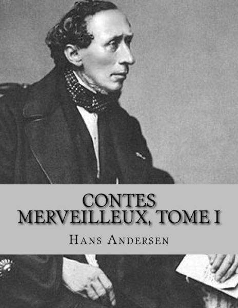 Cover for Hans Christian Andersen · Contes merveilleux, Tome I (Paperback Book) (2016)