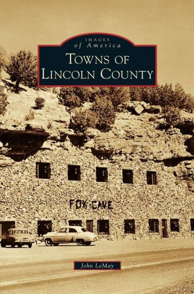 Cover for John Lemay · Towns of Lincoln County (Hardcover Book) (2010)