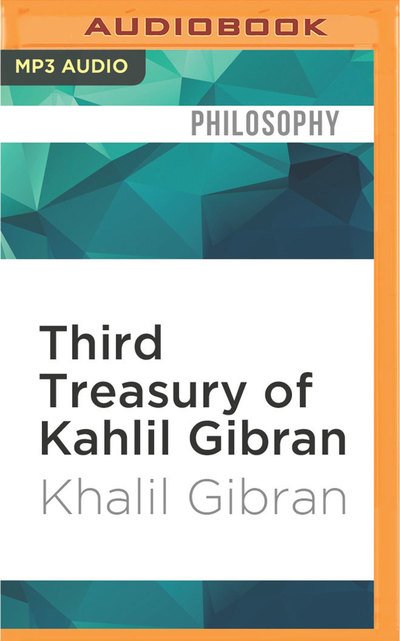 Cover for Kahlil Gibran · Third Treasury of Kahlil Gibran (MP3-CD) (2016)