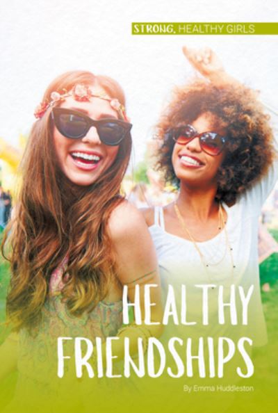 Healthy Friendships - Emma Huddleston - Książki - ABDO Publishing Company - 9781532192197 - 15 grudnia 2020