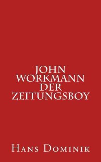 Cover for Hans Dominik · John Workmann Der Zeitungsboy (Paperback Book) (2016)