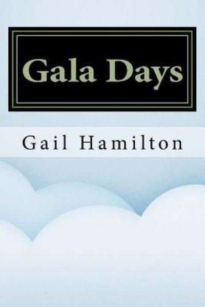 Cover for Gail Hamilton · Gala Days (Taschenbuch) (2016)