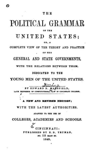 Cover for Edward Deering Mansfield · The political grammar of the United States, or, A complete view of the theory and practice of the general and state governments (Paperback Book) (2016)