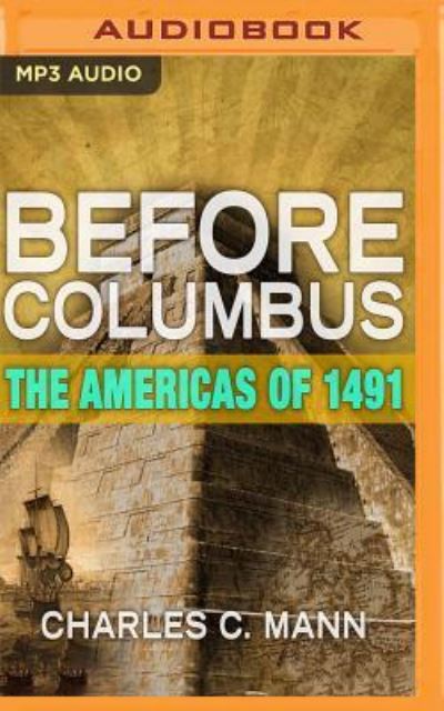 Before Columbus - Charles C. Mann - Audio Book - Audible Studios on Brilliance Audio - 9781536628197 - December 6, 2016