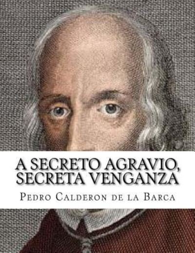 Cover for Pedro Calderon de la Barca · A secreto agravio, secreta venganza (Pocketbok) (2016)