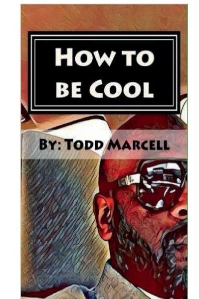 Cover for Todd Smith · How to Be Cool (Paperback Book) (2018)