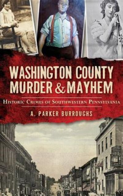 Cover for A Parker Burroughs · Washington County Murder &amp; Mayhem (Hardcover Book) (2014)