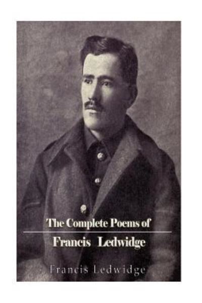 Cover for Francis Ledwidge · The Complete Poems of Francis Ledwidge (Paperback Book) (2016)