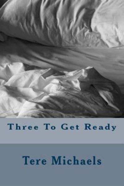 Cover for Tere Michaels · Three to Get Ready (Paperback Book) (2017)